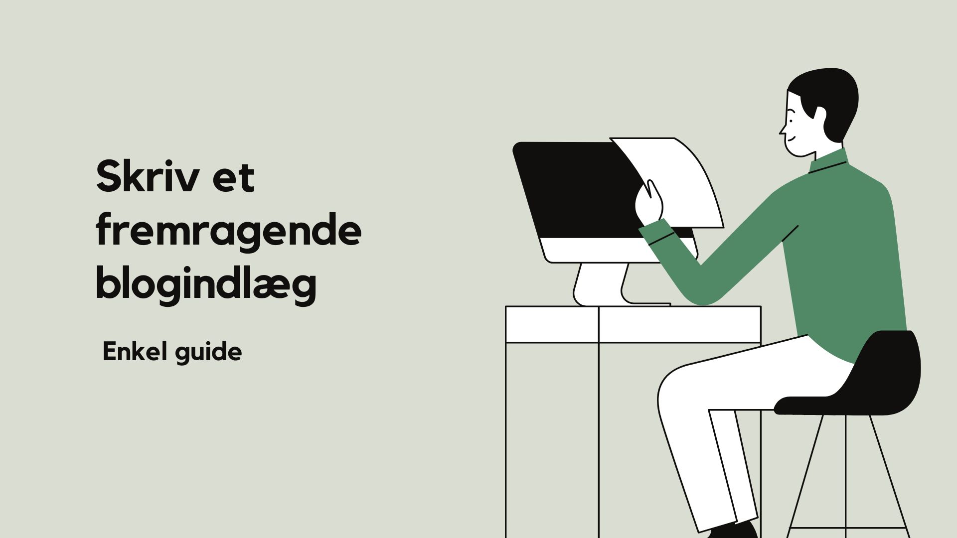 Sådan skriver du et godt blogindlæg - enkel guide med eksempler